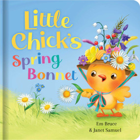 Little Chick's Spring Bonnet: Padded Board Book (Picture Storybook) by Em Bruce, Janet Samuel, 9780655242215