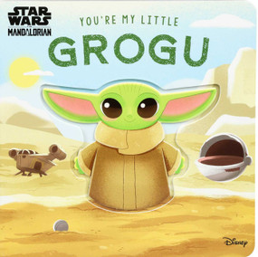 Star Wars: You're My Little Grogu (Board Book for Babies and Toddlers 0-2 years old) by Grace Baranowski, Kaley McCabe, 9780794451448