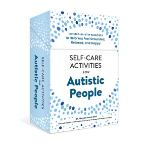 Self-Care Activities for Autistic People (100 Step-by-Step Exercises to Help You Feel Grounded, Relaxed, and Happy) by Megan Anna Neff, 9781507225066