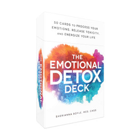 The Emotional Detox Deck (50 Cards to Process Your Emotions, Release Toxicity, and Energize Your Life) by Sherianna Boyle, 9781507225080
