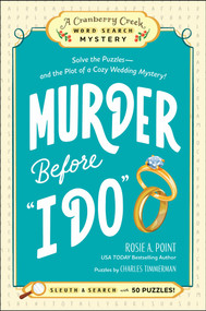 Murder Before "I Do": Book 3 (Solve the Puzzles-and the Plot of a Cozy Wedding Mystery!) by Rosie A. Point, Charles Timmerman, 9781507225455