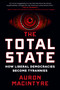 The Total State (How Liberal Democracies Become Tyrannies) - 9781510785311 by Auron MacIntyre, 9781510785311