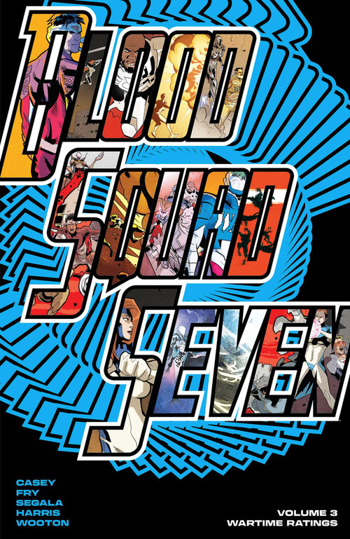 Blood Squad Seven Vol. 3 (Wartime Ratings) by Joe Casey, Paul Fry, 9781534333925