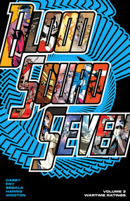 Blood Squad Seven Vol. 3 (Wartime Ratings) by Joe Casey, Paul Fry, 9781534333925