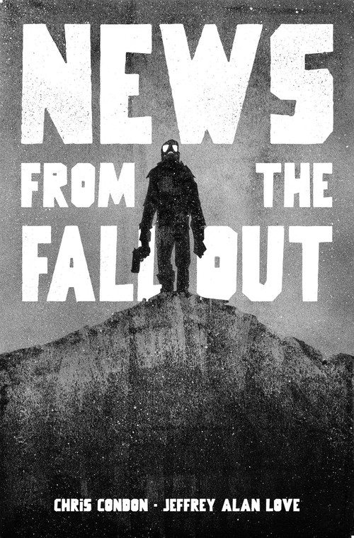 News from the Fallout by Chris Condon, Jeffrey Alan Love, Hassan Otsmane-Elhaou, Michael Tivey, 9781534335745