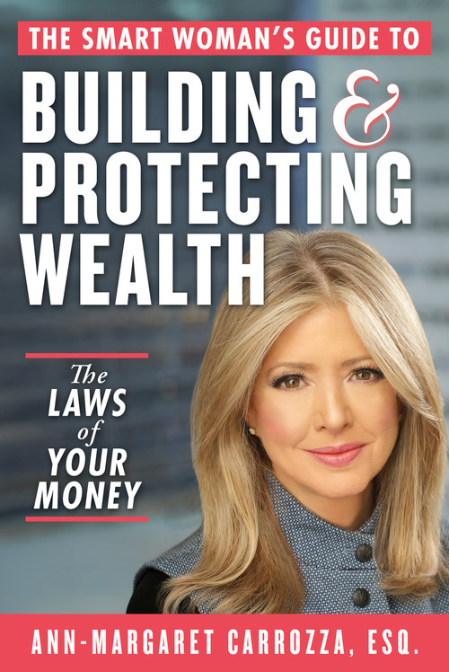 The Smart Woman's Guide to Building and Protecting Wealth (The Laws of Your Money) by Ann-Margaret Carrozza, 9781621538592