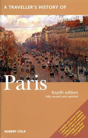 A Traveller's History of Paris - 9781623715908 by Robert Cole, 9781623715908