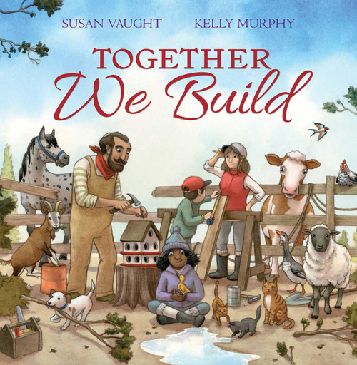Together We Build by Susan Vaught, Kelly Murphy, 9781665902830