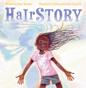 Hairstory by Sope Martins, Briana Mukodiri Uchendu, 9781665938105