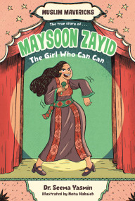 Maysoon Zayid, the Girl Who Can Can by Seema Yasmin, Noha Habaieb, 9781665953412