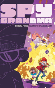 Spy Grandma - 9781665959643 by Celina Frenn, Lucas Elliott, 9781665959643