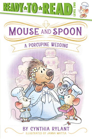 A Porcupine Wedding (Ready-to-Read Level 2) by Cynthia Rylant, Janna Mattia, 9781665962216