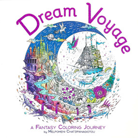 Dream Voyage Coloring by Melpomeni Chatzipanagiotou, 9781667206028