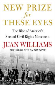 New Prize for These Eyes (The Rise of America's Second Civil Rights Movement) - 9781668012369 by Juan Williams, 9781668012369