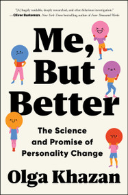 Me, But Better (The Science and Promise of Personality Change) - 9781668012550 by Olga Khazan, 9781668012550