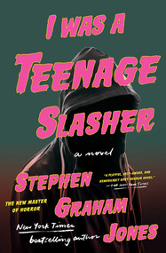 I Was A Teenage Slasher - 9781668022269 by Stephen Graham Jones, 9781668022269
