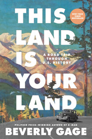 This Land is Your Land (A Road Trip Through U.S. History) by Beverly Gage, 9781668033104
