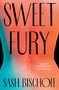 Sweet Fury - 9781668043264 by Sash Bischoff, 9781668043264
