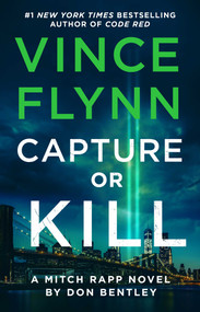 Capture or Kill (A Mitch Rapp Novel by Don Bentley) - 9781668045855 by Vince Flynn, Don Bentley
