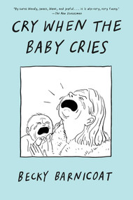 Cry When the Baby Cries - 9781668048023 by Becky Barnicoat, 9781668048023