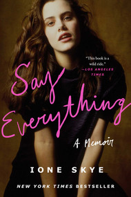 Say Everything (A Memoir) - 9781668048276 by Ione Skye