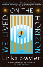 We Lived on the Horizon (A Novel) - 9781668049600 by Erika Swyler