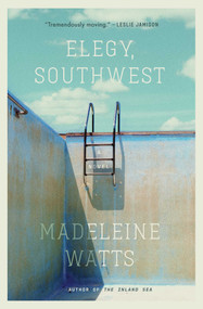 Elegy, Southwest (A Novel) - 9781668051634 by Madeleine Watts