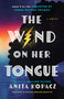 The Wind on Her Tongue (A Novel) - 9781668052228 by Anita Kopacz, Michael Bernard Beckwith, 9781668052228
