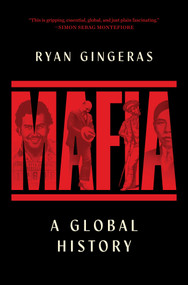 Mafia (A Global History) by Ryan Gingeras, 9781668056424