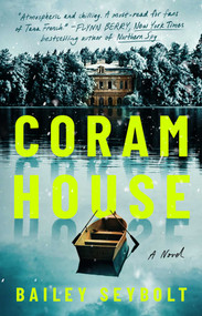 Coram House (A Novel) - 9781668057018 by Bailey Seybolt, 9781668057018