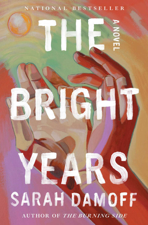 The Bright Years (A Novel) - 9781668061459 by Sarah Damoff