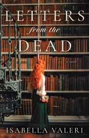 Letters from the Dead (A Novel) - 9781668065075 by Isabella Valeri
