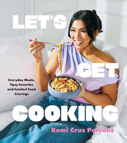 Let's Get Cooking (Everyday Meals, Tipsy Favorites and Comfort Food Cravings (A Cookbook)) by Remi Cruz Parsons, 9781668066836
