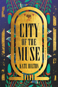 City of the Muse (A Novel) by Kate Hilton, 9781668069554