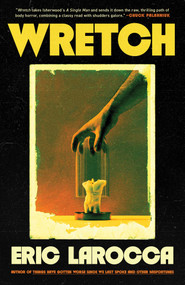Wretch (or, The Unbecoming of Porcelain Khaw) by Eric LaRocca, 9781668070093