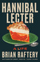 Hannibal Lecter (A Life) by Brian Raftery, 9781668070581
