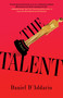 The Talent (A Novel) - 9781668075487 by Daniel D'Addario, 9781668075487