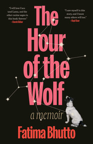 The Hour of the Wolf (A Memoir) by Fatima Bhutto, 9781668075623