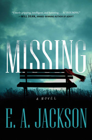 Missing (A Novel) by E.A. Jackson, 9781668079805