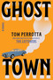 Ghost Town (A Novel) by Tom Perrotta, 9781668080634