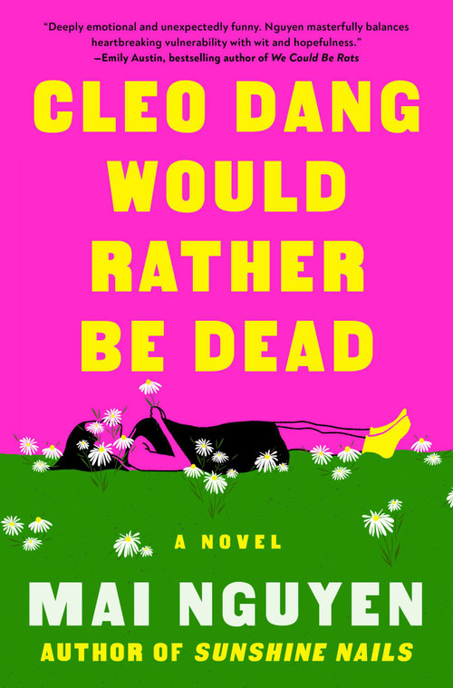 Cleo Dang Would Rather Be Dead (A Novel) by Mai Nguyen, 9781668080863