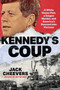 Kennedy's Coup (A White House Plot, a Saigon Murder, and America's Descent into Vietnam) by Jack Cheevers, 9781668082409
