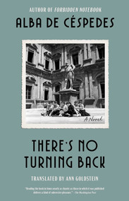 There's No Turning Back (A Novel) - 9781668083642 by Alba De Céspedes, Ann Goldstein