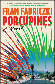 Porcupines (A Novel) by Fran Fabriczki, 9781668091913