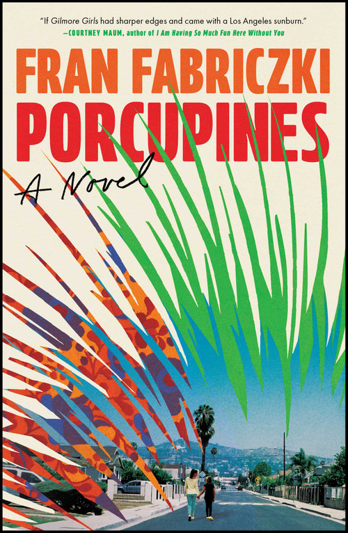 Porcupines (A Novel) by Fran Fabriczki, 9781668091913