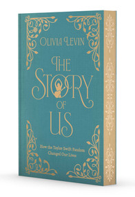 The Story of Us (How the Taylor Swift Fandom Changed Our Lives) - 9781668092927 by Olivia Levin