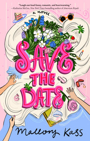 Save the Date (A Novel) - 9781668094471 by Mallory Kass, 9781668094471
