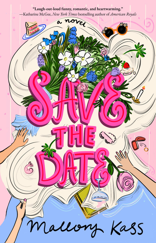 Save the Date (A Novel) - 9781668094471 by Mallory Kass, 9781668094471