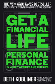 Get a Financial Life (Personal Finance in Your Twenties and Thirties) - 9781668095355 by Beth Kobliner