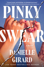 Pinky Swear (A Novel) by Danielle Girard, 9781668096529